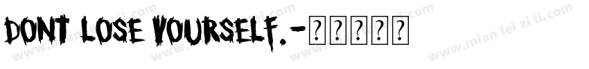 Dont lose yourself.字体转换